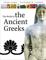 Title: Exploring the World of the Ancient Greeks, Author: John McK Camp