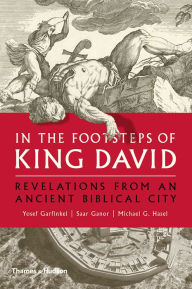 Title: In the Footsteps of King David: Revelations from an Ancient Biblical City, Author: Yosef Garfinkel
