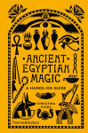 Alternative view 1 of Ancient Egyptian Magic: A Hands-On Guide