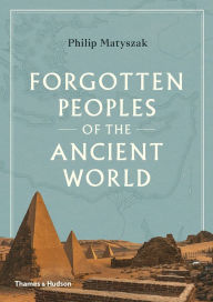 Download free textbooks ebooks Forgotten Peoples of the Ancient World 9780500052150 by Philip Matyszak RTF CHM PDF in English