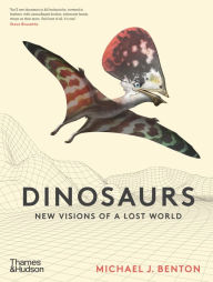 Free sales ebooks downloads Dinosaurs: New Visions of a Lost World 9780500052198 (English Edition) by 