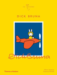 Title: Dick Bruna (The Illustrators), Author: Bruce Ingman
