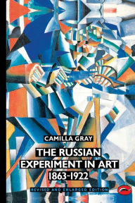 Title: The Russian Experiment in Art 1863-1922 / Edition 1, Author: Marian Burleigh-Motley