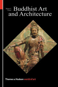 Title: Buddhist Art and Architecture, Author: Robert E. Fisher