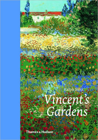 Vincent's Gardens: Paintings and Drawings by van Gogh