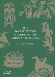 Title: The Norse Myths: A Guide to the Gods and Heroes, Author: Carolyne Larrington