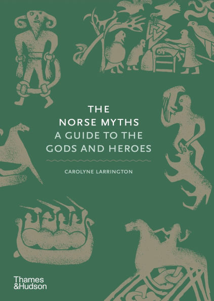 the Norse Myths: A Guide to Gods and Heroes