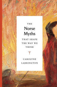 Title: The Norse Myths That Shape the Way We Think, Author: Carolyne Larrington