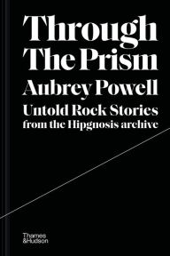 English ebook free download pdf Through the Prism: Untold Rock Stories from the Hipgnosis Archive (English Edition)