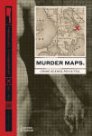 Alternative view 1 of Murder Maps: Crime Scenes Revisited. Phrenology to Fingerprint. 1811-1911