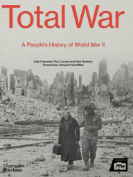 Title: Total War: A People's History of World War II, Author: Kate Clements