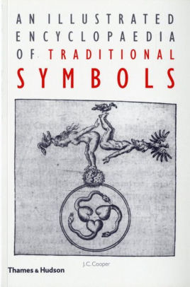 Illustrated Encyclopaedia Of Traditional Symbols By J C Cooper