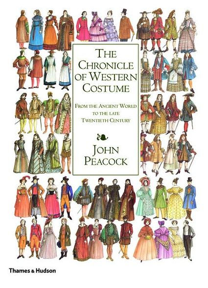 The Chronicle of Western Costume: From the Ancient World to the Late Twentieth Century
