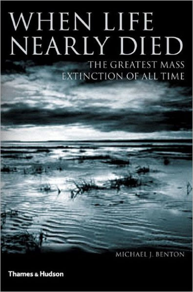 When Life Nearly Died: The Greatest Mass Extinction of All Time