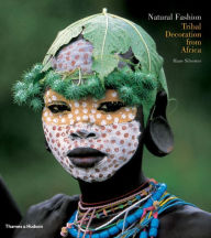 Title: Natural Fashion: Tribal Decoration from Africa, Author: Hans Silvester