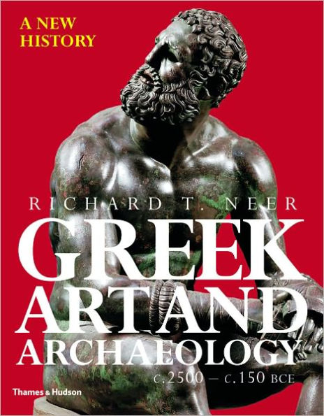 Greek Art and Archaeology: A New History, c. 2500-c. 150 BCE