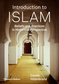 Title: Introduction to Islam: Beliefs and Practices in Historical Perspective, Author: Carole Hillenbrand