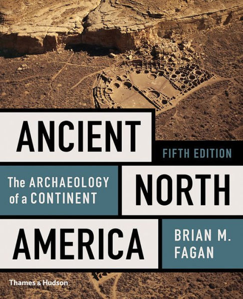 Ancient North America: The Archaeology of a Continent / Edition 5