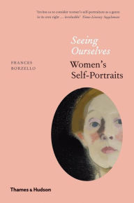 Title: Seeing Ourselves: Women's Self-Portraits, Author: Frances Borzello
