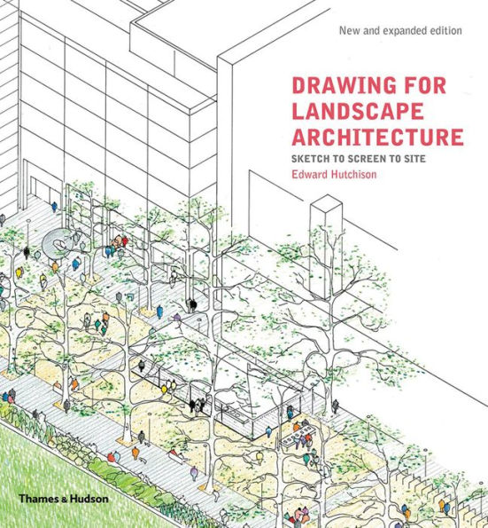 Drawing for Landscape Architecture: Sketch to Screen to Site