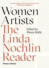 Title: Women Artists: The Linda Nochlin Reader, Author: Linda Nochlin