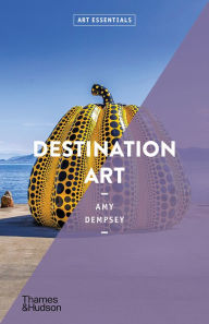 Title: Destination Art (Art Essentials), Author: Amy Dempsey