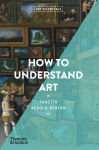 Alternative view 1 of How To Understand Art (Art Essentials)