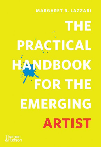 The Practical Handbook for the Emerging Artist