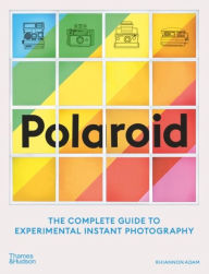 Download ebook italiano epub Polaroid: The Complete Guide to Experimental Instant Photography by Rhiannon Adam 9780500296523