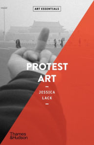 Download pdf books for free Protest Art (Art Essentials) 9780500296684 by Jessica Lack 