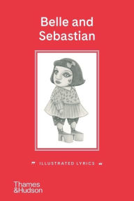 Downloading books to kindle Belle and Sebastian: Illustrated Lyrics by Stuart Murdoch, Pamela Tait, Stuart Murdoch, Pamela Tait 9780500296851