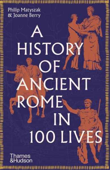 A History of Ancient Rome 100 Lives