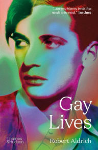 Title: Gay Lives, Author: Robert Aldrich