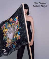 Title: Dior Scarves: Fashion Stories, Author: Maria Luisa Frisa
