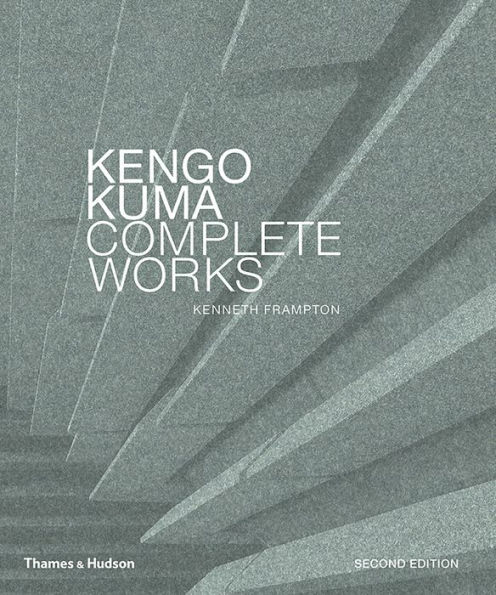 Kengo Kuma: Complete Works: Expanded Edition