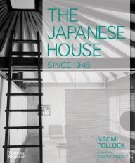 Title: The Japanese House Since 1945, Author: Naomi Pollock