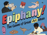 Title: Epiphany!: The Game of Great Art Ideas, Author: Robert Shore