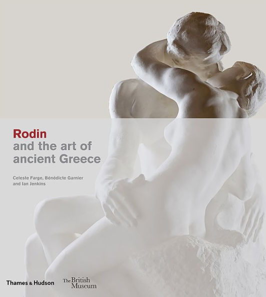 Rodin and the Art of Ancient Greece