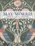 Alternative view 1 of May Morris: Arts & Crafts Designer