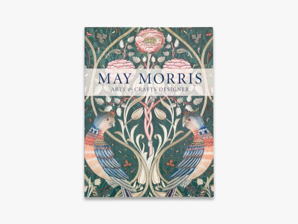 May Morris: Arts & Crafts Designer