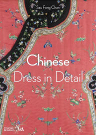 Title: Chinese Dress in Detail, Author: Sau Fong Chan