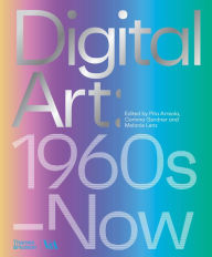 Title: Digital Art: 1960s to Now, Author: Pita Arreola