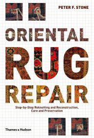 Title: Oriental Rug Repair, Author: Peter F. Stone