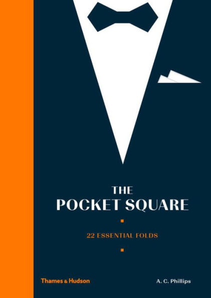 The Pocket Square: 22 Essential Folds