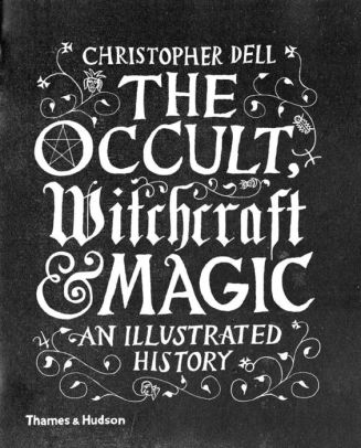 The Occult Witchcraft And Magic An Illustrated Historyhardcover - 