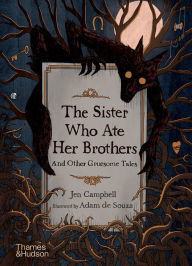 Free ebook download for android tablet The Sister Who Ate Her Brothers: And Other Gruesome Tales by  PDB 9780500652589 in English