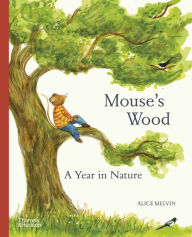 Free new audiobooks download Mouse's Wood: A Year in Nature DJVU in English by Alice Melvin