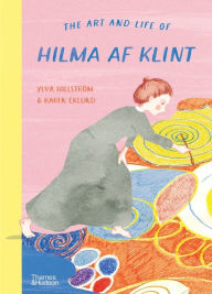 Free download of books for android The Art and Life of Hilma af Klint by Ylva Hillström, Karin Eklund, Ylva Hillström, Karin Eklund