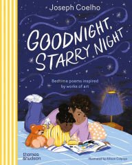 Title: Goodnight, Starry Night: Bedtime poems inspired by works of art, Author: Joseph Coelho