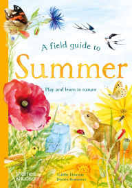 Ebook for oracle 9i free download A Field Guide to Summer: Play and Learn in Nature 9780500653531